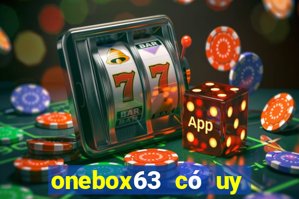 onebox63 có uy tín không