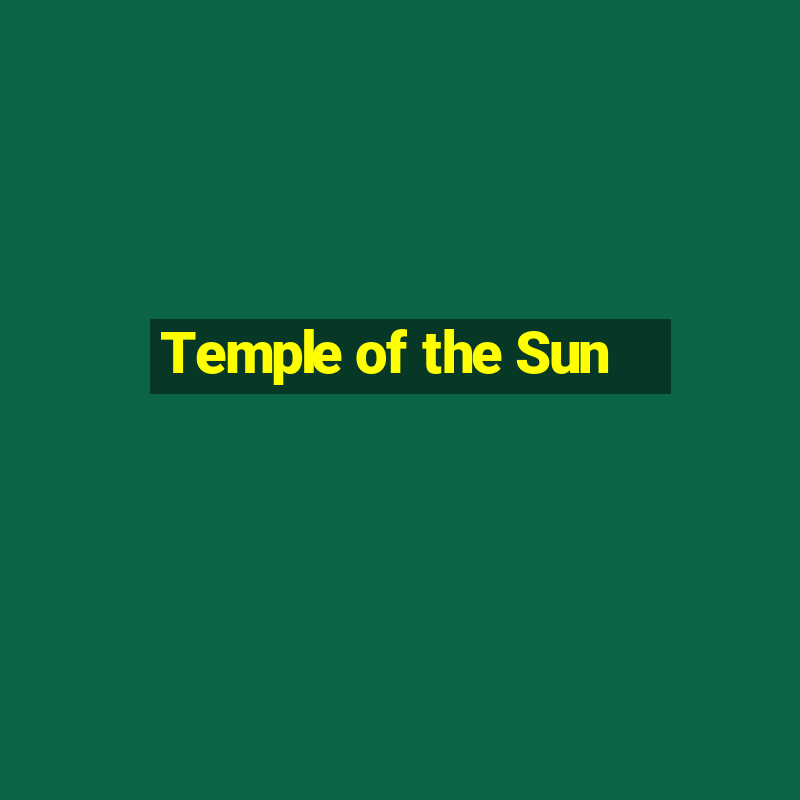 Temple of the Sun