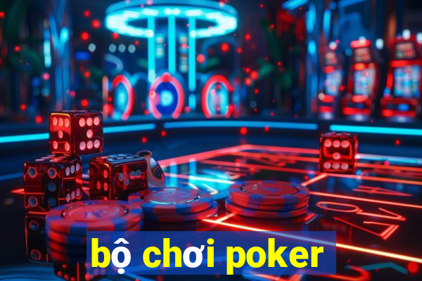 bộ chơi poker