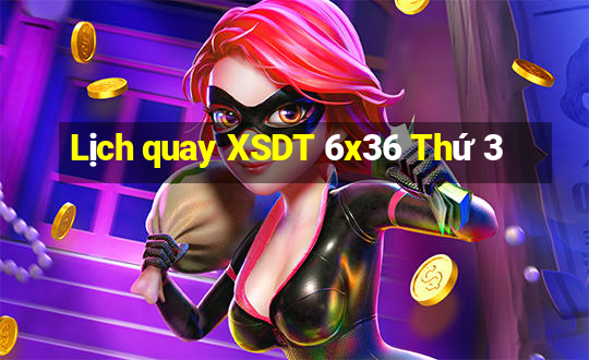 Lịch quay XSDT 6x36 Thứ 3