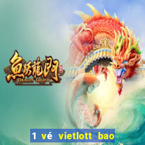 1 vé vietlott bao nhiêu tiền