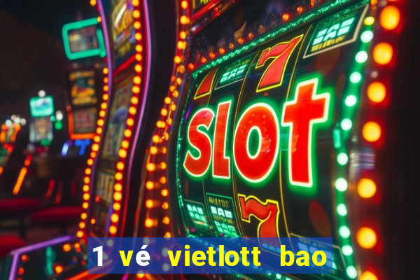 1 vé vietlott bao nhiêu tiền