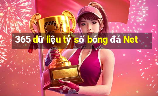 365 dữ liệu tỷ số bóng đá Net