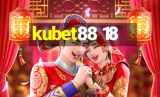 kubet88 18