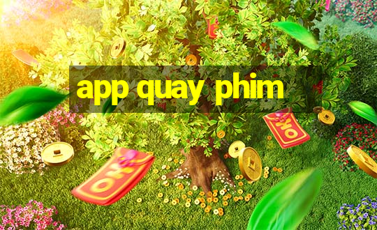 app quay phim