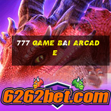 777 game bài arcade