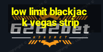 low limit blackjack vegas strip