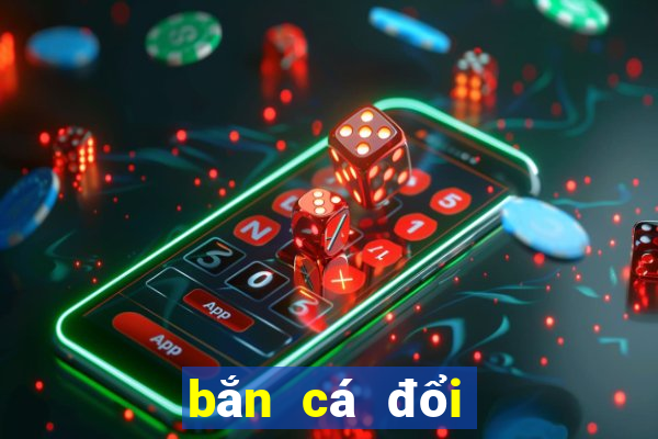 ban ca doi tien that