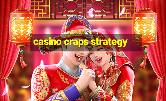 casino craps strategy