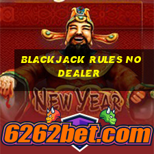 blackjack rules no dealer