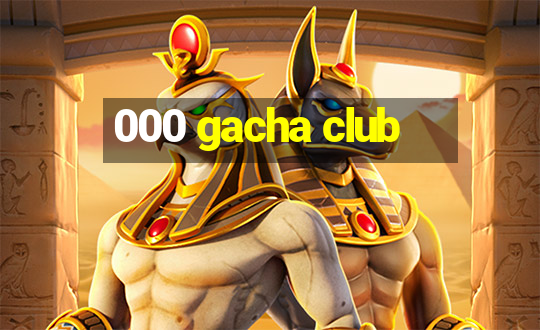 000 gacha club