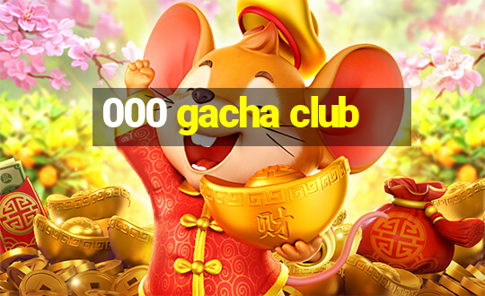 000 gacha club