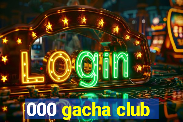 000 gacha club