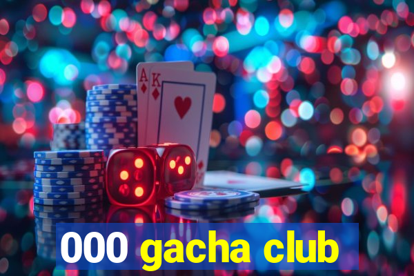 000 gacha club