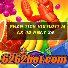 phân tích vietlott Max 4D ngày 20