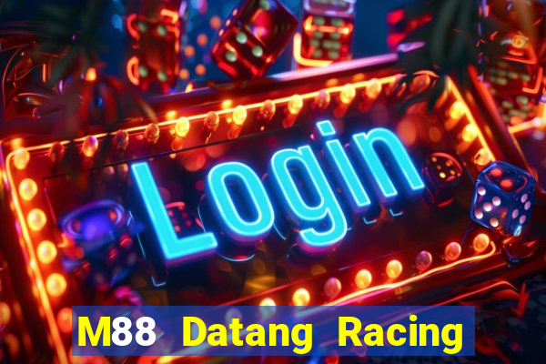 M88 Datang Racing app Tải về