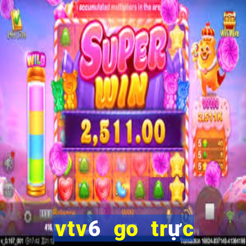 vtv6 go trực tiếp bóng đá