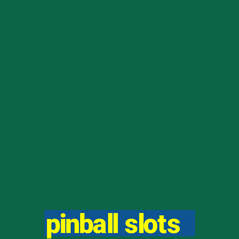 pinball slots