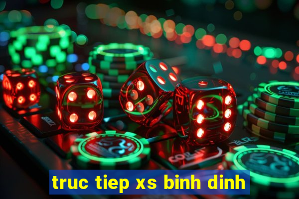 truc tiep xs binh dinh