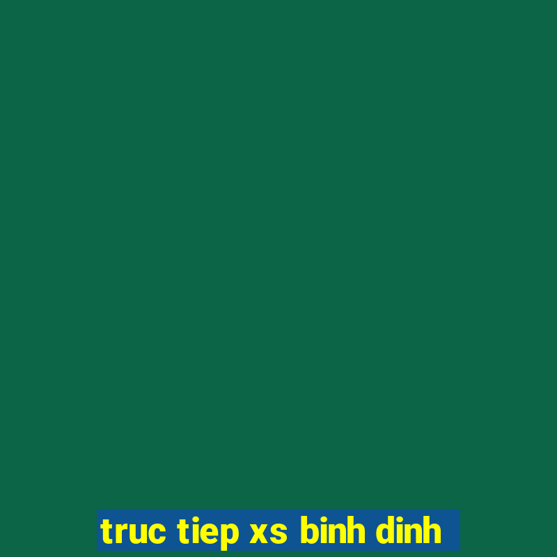 truc tiep xs binh dinh