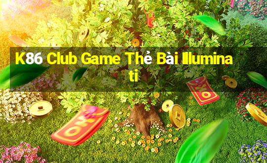 K86 Club Game Thẻ Bài Illuminati