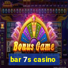 bar 7s casino