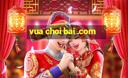 vua choi bai .com