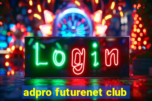 adpro futurenet club