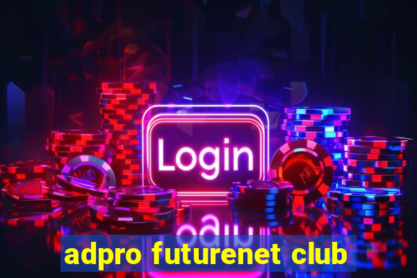 adpro futurenet club