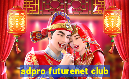 adpro futurenet club