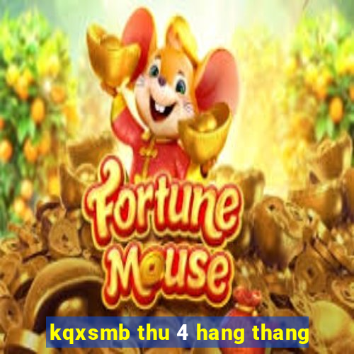 kqxsmb thu 4 hang thang