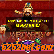 gcp Âm dương hai điểm nhanh ba