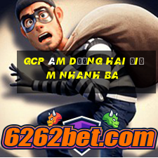 gcp Âm dương hai điểm nhanh ba