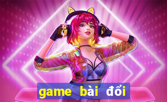 game bài đổi thẻ cào uy tín