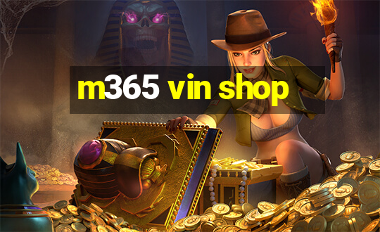 m365 vin shop