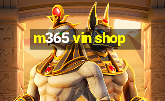 m365 vin shop