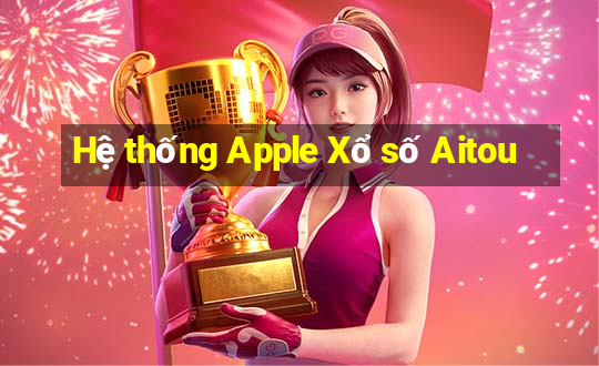 Hệ thống Apple Xổ số Aitou