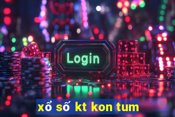 xổ số kt kon tum