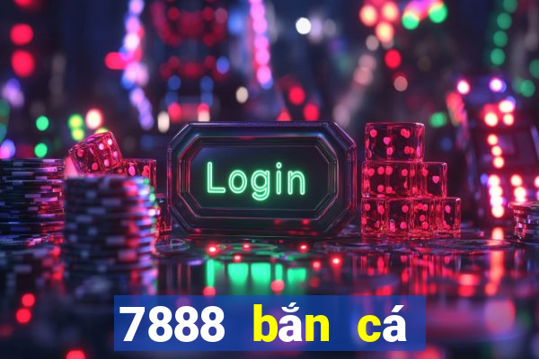 7888 bắn cá Tải về