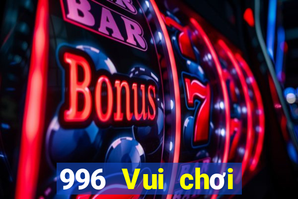 996 Vui chơi giải trí