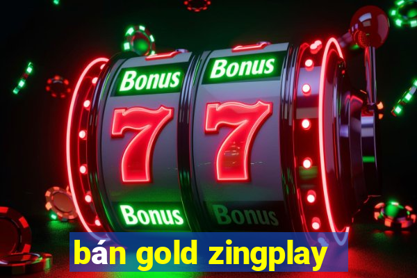 bán gold zingplay