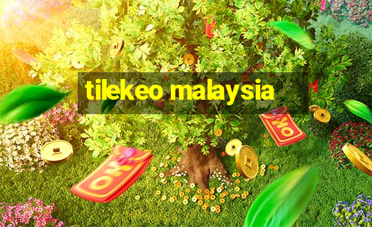 tilekeo malaysia