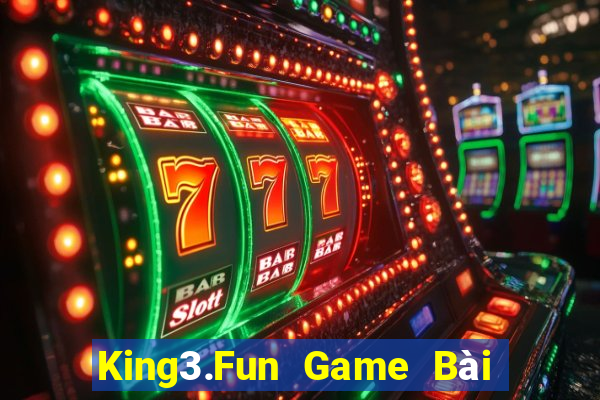 King3.Fun Game Bài 52Fun Đổi Thưởng