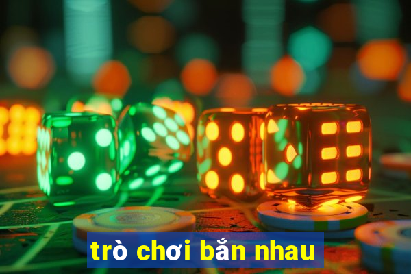 tro choi ban nhau