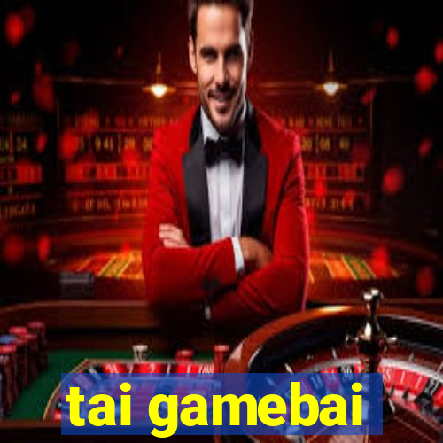 tai gamebai