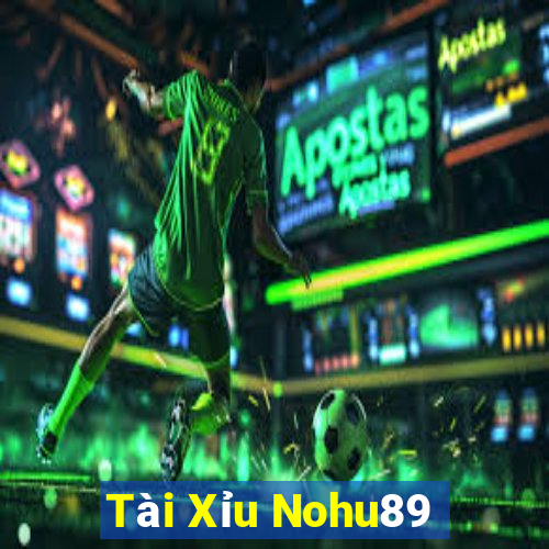 Tài Xỉu Nohu89