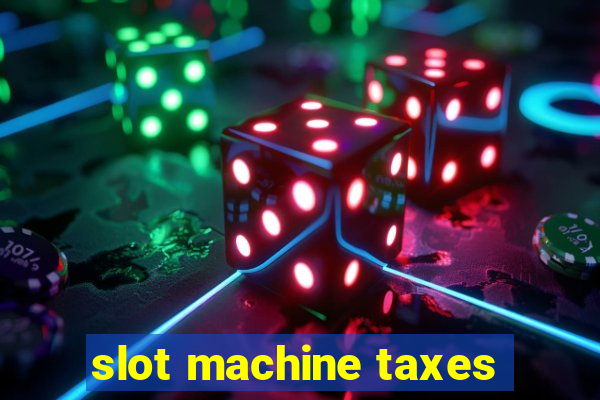 slot machine taxes