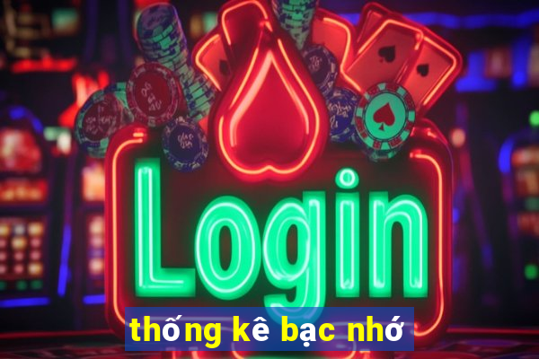 thống kê bạc nhớ