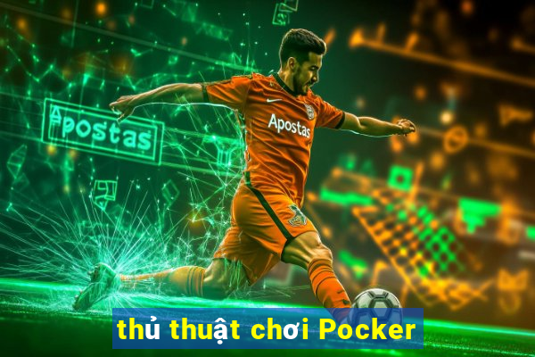 thủ thuật chơi Pocker