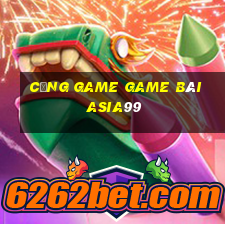 Cổng Game Game Bài Asia99